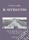 Il Settecento. Le guerre dinastiche. I Lumi. La fine dell'ancien régime. Le tre Rivoluzioni libro