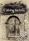 L'abito tarlato libro di Grussu Eleonora