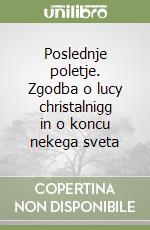 Poslednje poletje. Zgodba o lucy christalnigg in o koncu nekega sveta libro