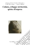 Cultura, sviluppo territoriale, spirito d'impresa libro