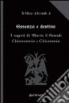 Essenza e destino. Il libro infernale. Vol. 3: I segreti di Alberto il Grande. Chiromanzia e chironomia libro