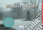 Novara e il suo clima. Con l'inedita serie climatica ultracentenaria dal 1875 a oggi