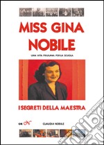 Miss Gina Nobile. I segreti della maestra. Una vita per la scuola