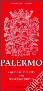 Palerno. A guide to the city and its surroundings libro