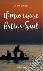 Il mio cuore batte a Sud