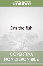 Jim the fish