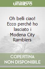 Oh belli ciao! Ecco perché ho lasciato i Modena City Ramblers