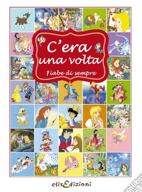 C'era una volta. Ediz. illustrata