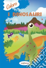 Coloro i dinosauri. Ediz. illustrata libro