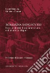 Romagna sangiovese. Storia e identità di un famoso vino e di un antico vitigno libro