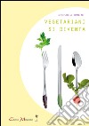 Vegetariani si diventa libro