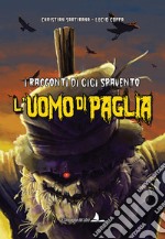 L'uomo di paglia. I racconti di Gigi Spavento libro