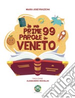 Le me prime 99 parole in Veneto. Ediz. illustrata