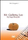 Mr.Gullotta, Leo. My huge Pumpkin libro