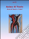 Anime di vento. Semi di parole e colori libro di Ronzulli A. (cur.)