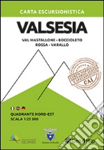 Carta escursionistica Valsesia quadrante Nord Est. Val Mastallone, Boccioleto, Rossa, Varallo libro