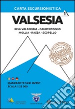 Carta escursionistica Valsesia quadrante Sud Ovest. Riva Valdobbia, Campertogno, Mollia, Rassa, Scopello. Ediz. italiana, inglese e tedesca. Vol. 1 libro