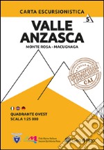 Carta escursionistica Valle Anzasca quadrante Ovest. Ediz. italiana, inglese e tedesca. Vol. 6: Monte Rosa, Macugnaga libro