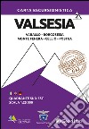 Carta escursionistica Valsesia quadrante Sud Est. Varallo, Borgosesia, Monte Fenera, Cellio, Postua. Ediz. italiana, inglese e tedesca. Vol. 2 libro