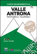 Carta escursionistica Valle Antrona. Pizzo d'Andolla; Villadossola. Ediz. italiana; inglese e tedesca libro