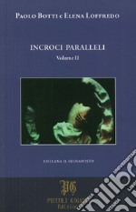 Incroci paralleli. Vol. 2 libro