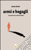 Armi e bagagli. Un diario dalle Brigate Rosse libro di Fenzi Enrico