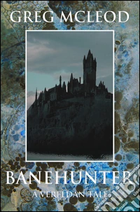 Banhunter. A Vereldan Tale