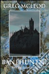 Banhunter. A Vereldan Tale libro