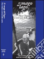 Il mago del lago. Piero Chiara a cent'anni dalla nascita