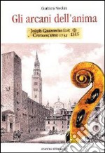 Gli arcani dell'anima. «Joseph Guarnerius IHS fecit Cremonese anno 1735»