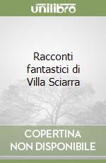 Racconti fantastici di Villa Sciarra