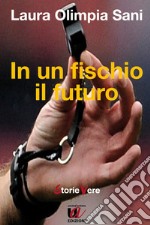 In un fischio il futuro