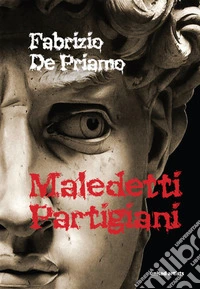 Maledetti partigiani