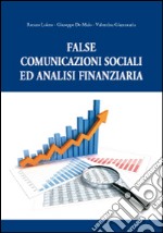 False comunicazioni sociali ed analisi finanziaria libro