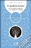 Vi parlerò di loro. Conversazioni di risveglio con antichi maestri dell'Eish Shaok. Vol. 2: Nella dimora celeste libro di Simurgh Haidehoi David