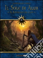 Il risveglio dei lupi. Il sole di Alur. Vol. 3