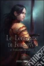 Le leggende di Ferhaven. Vol. 1