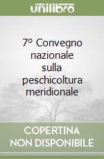 7° Convegno nazionale sulla peschicoltura meridionale libro