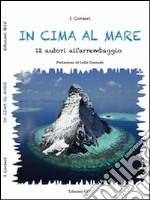 In cima al mare. 12 autori all'arrembaggio