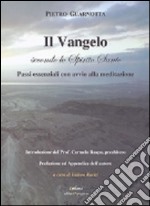 Il Vangelo secondo lo Spirito Santo. Passi essenziali con avvio alla meditazione libro