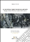 Il destino comune degli artisti. Omaggio a Jackson Pollock nel centenario della nascita libro di Raciti Isidoro