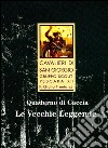 Le vecchie leggende. Quaderno di caccia libro di Caruso P. (cur.)