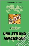 Una strana dimensione libro di Indrio Massimo