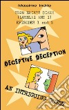 Deceptive deception. An intriguing guest libro di Indrio Massimo