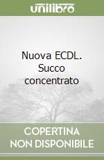 Nuova ECDL. Succo concentrato