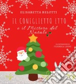 Il coniglietto Etto e il mistero del Natale. Ediz. integrale