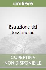 Estrazione dei terzi molari