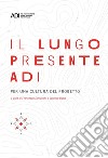 Il lungo presente ADI. Per una cultura del progetto libro