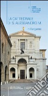 La Cattedrale di S. Alessandro M. in Bergamo libro