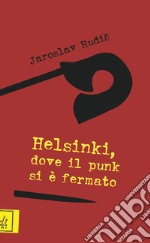 Helsinki, dove il punk si è fermato libro